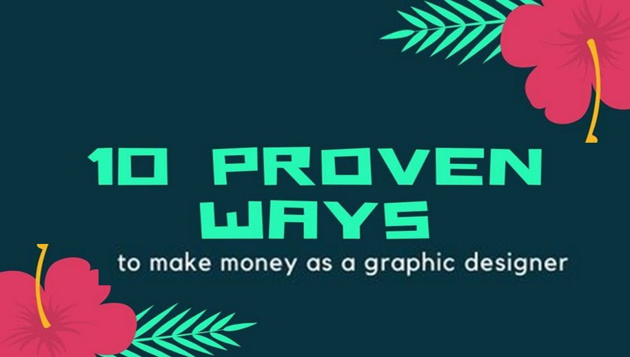10 proven ways to make money as a graphic designer